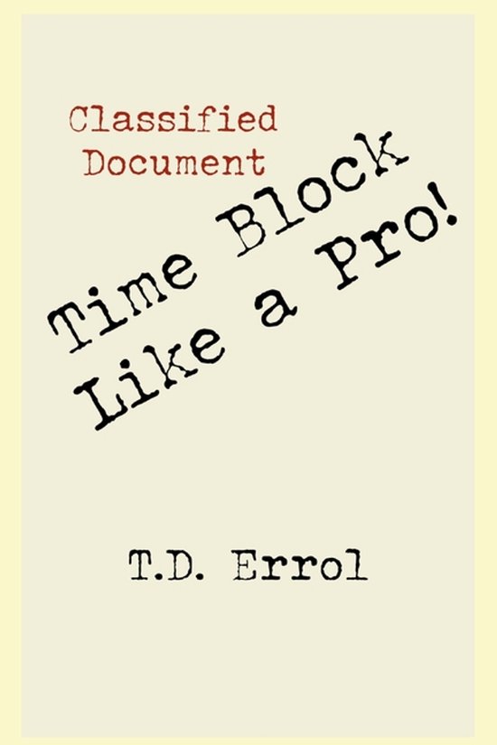 Time Block Like A Pro! - cover