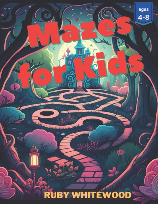 Ruby Maze Mazes for Kids, Ruby Whitewood | 9798851201585 | Boeken | bol