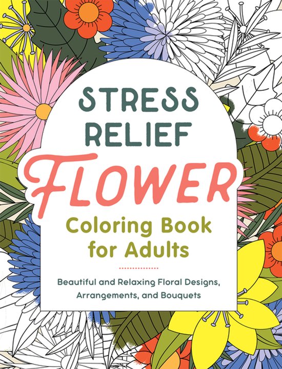 Stress Relief Flower Coloring Book for Adults - cover