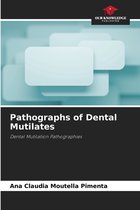 Pathographs of Dental Mutilates