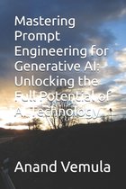Mastering Prompt Engineering for Generative AI