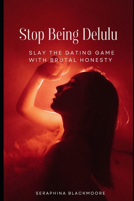 Stop Being Delulu: Slay the Dating Game with Brutal Honesty - cover