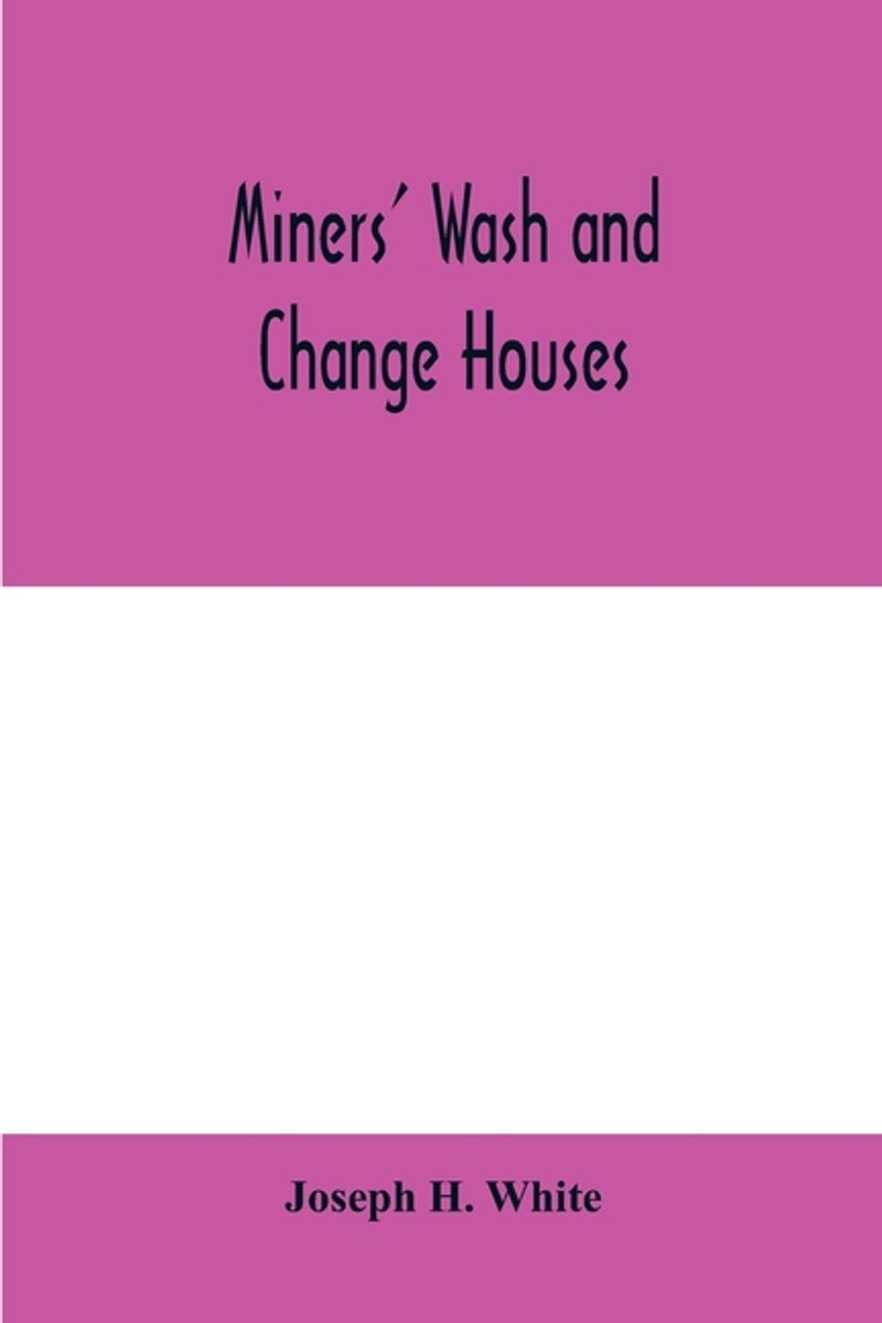 Miners' Wash And Change Houses van B. Joseph White