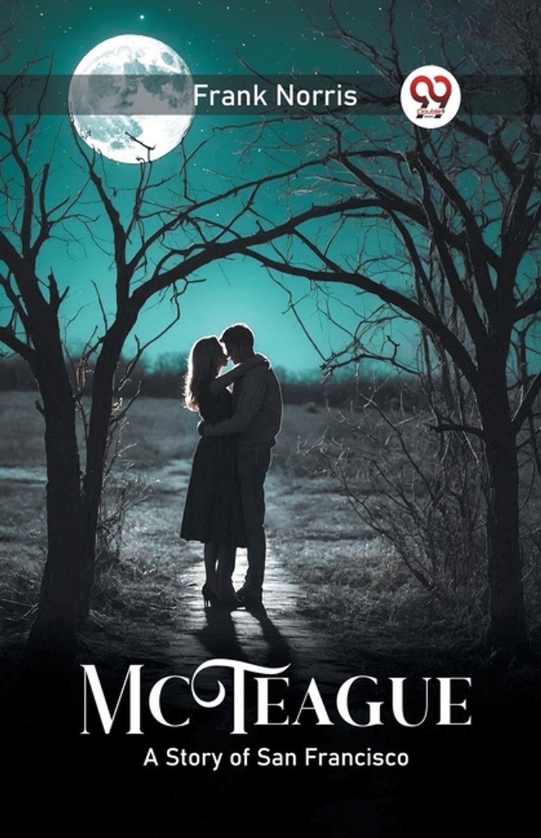 Mcteague A Story Of San Francisco van Frank Norris