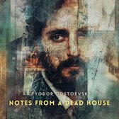 Boekomslag met schilderachtige afbeelding van een man met baard, met tekst 'FYODOR DOSTOEVSKY NOTES FROM A DEAD HOUSE'.