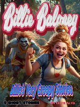 Billie Baloney's Adventures 1 - Billie's Very Creepy Stories
