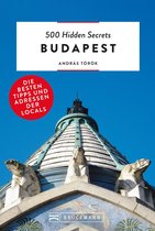500 Hidden Secrets - Bruckmann: 500 Hidden Secrets Budapest