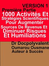 1000 Activités Et Stratégies Scientifiques Pour Augmenter Sources De Revenus Et Diminuer Risques Et Humiliations