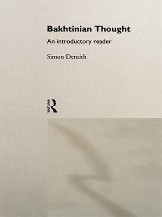 Bakhtinian Thought (ebook), Simon Dentith | 9781134813995 | Boeken ...