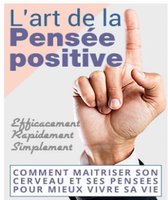 L'Art de la Pensée Positive