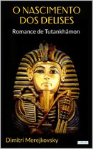 O Nascimento dos Deuses: Romance de Tutankhâmon