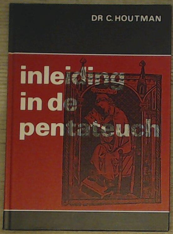 INLEIDING IN DE PENTATEUCH - Cornelis Houtman | Warmolth.org