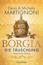 Die Borgia-Trilogie 3 - Borgia - Die Täuschung