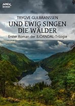 Die BJÖRNDAL-Trilogie 1 - UND EWIG SINGEN DIE WÄLDER