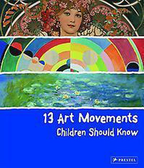 13 Art Movements Children Should Know, Brad Finger 9783791371580