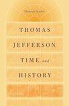 Jeffersonian America - Thomas Jefferson, Time, and History