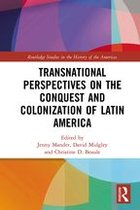 Routledge Studies in the History of the Americas - Transnational Perspectives on the Conquest and Colonization of Latin America