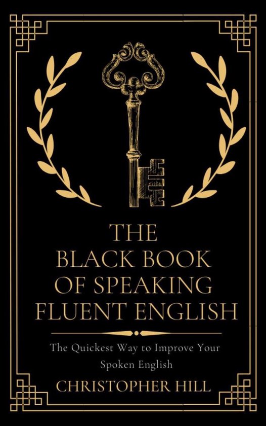 The Black Book of Speaking Fluent English: The Quickest Way  ... - cover