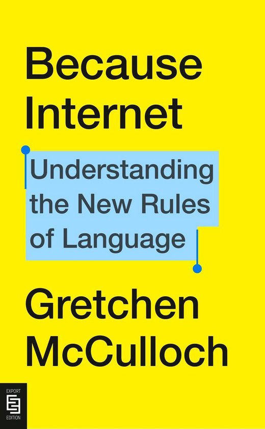 Because Internet Understanding the New Rules of Language - cover