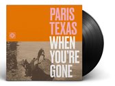 Paris Texas - When You're Gone (LP)