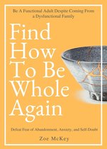 Find How To Be Whole Again