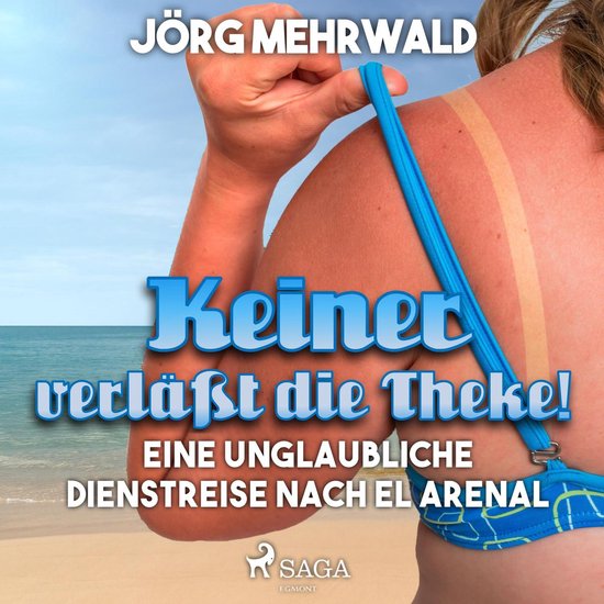 Keiner verläßt die Theke! - Eine unglaubliche Dienstreise  ... - cover