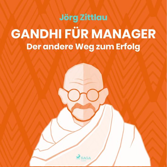 Gandhi für Manager - Der andere Weg zum Erfolg (Ungekürzt) - cover
