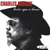 Charles Mingus - Thrice Upon A Time (2 CD)