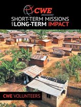 Cwe Missions Short-Term Missions with Long-Term Impact