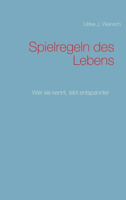 Spielregeln des Lebens (ebook), Ulrike J. Weinrich 9783750457690 Boeken