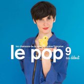 Various Artists - Le Pop 9 Au Debut (2 LP)