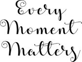 Muursticker Every moment matters (mat zwart)