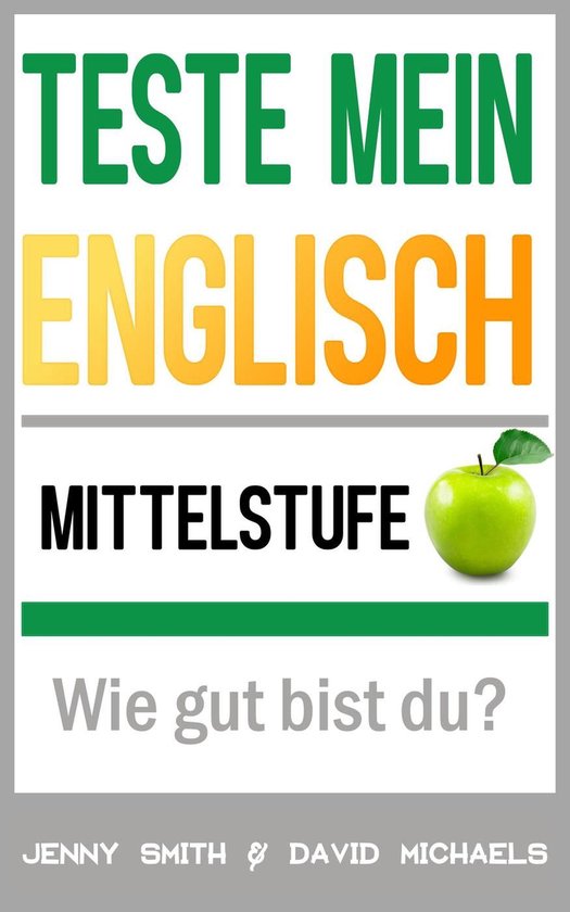 Hört Sich Gut An Englisch Teste mein Englisch 2 - Teste mein Englisch. Mittelstufe: Wie gut bist