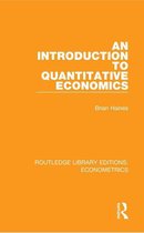 Routledge Library Editions: Econometrics - An Introduction to Quantitative Economics