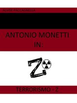 Antonio Monetti in: Terrorismo-Z