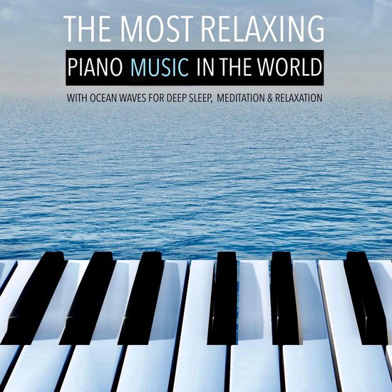 The Most Relaxing Piano Music in the World: with Ocean Waves ... - cover