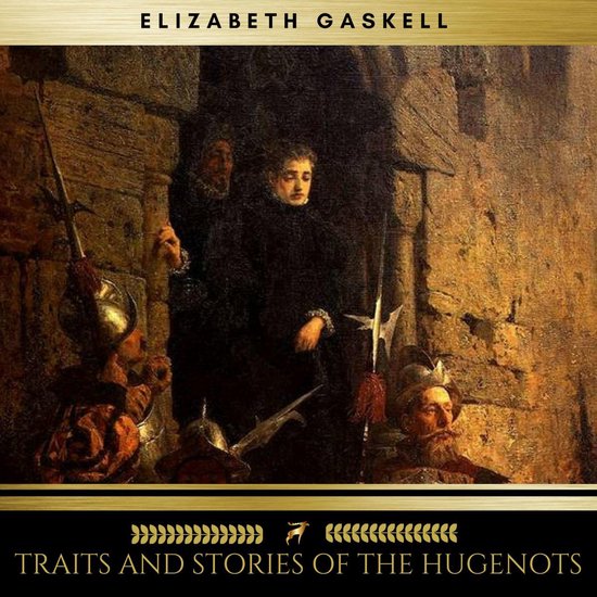 Traits And Stories Of The Hugenots - cover