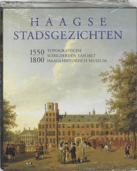 Cover van het boek 'Haagse stadsgezichten 1550-1800' van Charles Dumas