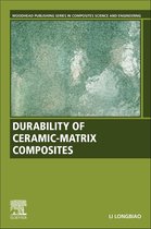 Woodhead Publishing Series in Composites Science and Engineering - Durability of Ceramic-Matrix Composites