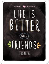 Life Is Better With Friends Metalen wandbord in reliëf 15 x 20 cm..