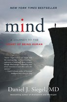Norton Series on Interpersonal Neurobiology 0 - Mind: A Journey to the Heart of Being Human (Norton Series on Interpersonal Neurobiology)