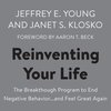 Reinventing Your Life. Het doorbraakprogramma om negatief gedrag te beëindigen en je weer geweldig te voelen.