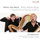 Better Without Words: Lieder And Arias By Schumann. Schubert. Wagner. Puccini. Mascagni And Borne