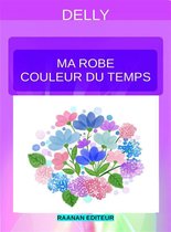 DELLY 67 - Ma robe couleur du temps