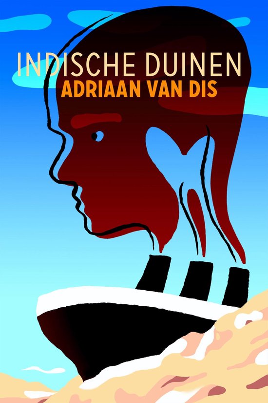 Boekomslag 'Indische duinen' van Adriaan van Dis met een silhouet van een hoofd dat overgaat in een rokend stoomschip.
