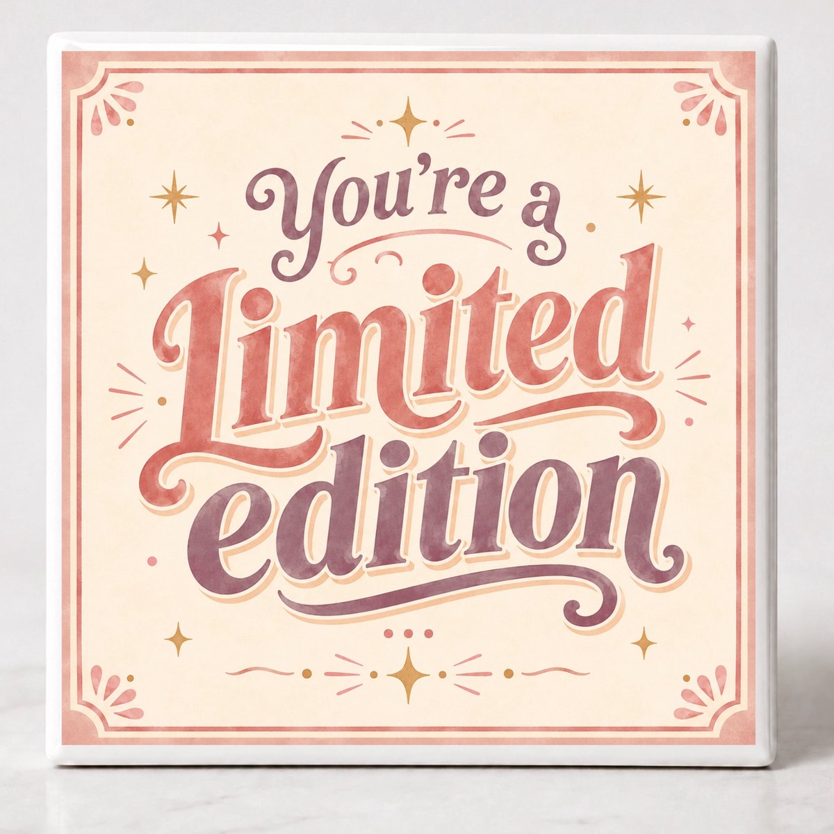 Tegel spreuk You're a Limited Edition