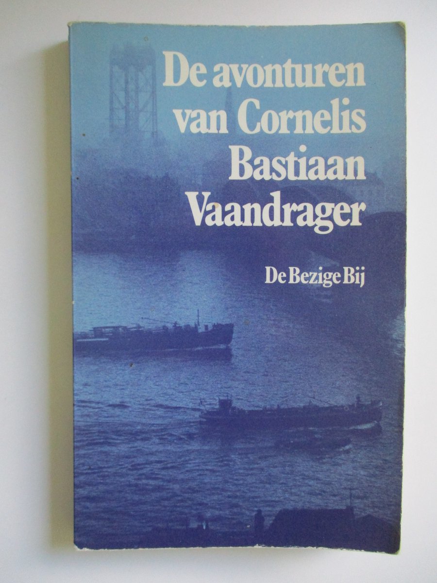 De Avonturen Van Cornelis Bastiaan Vaandrager