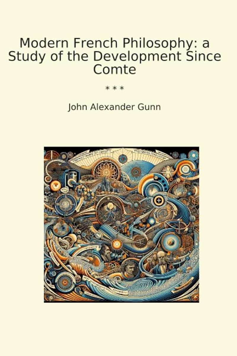 Modern French Philosophy: a Study of the Development Since Comte