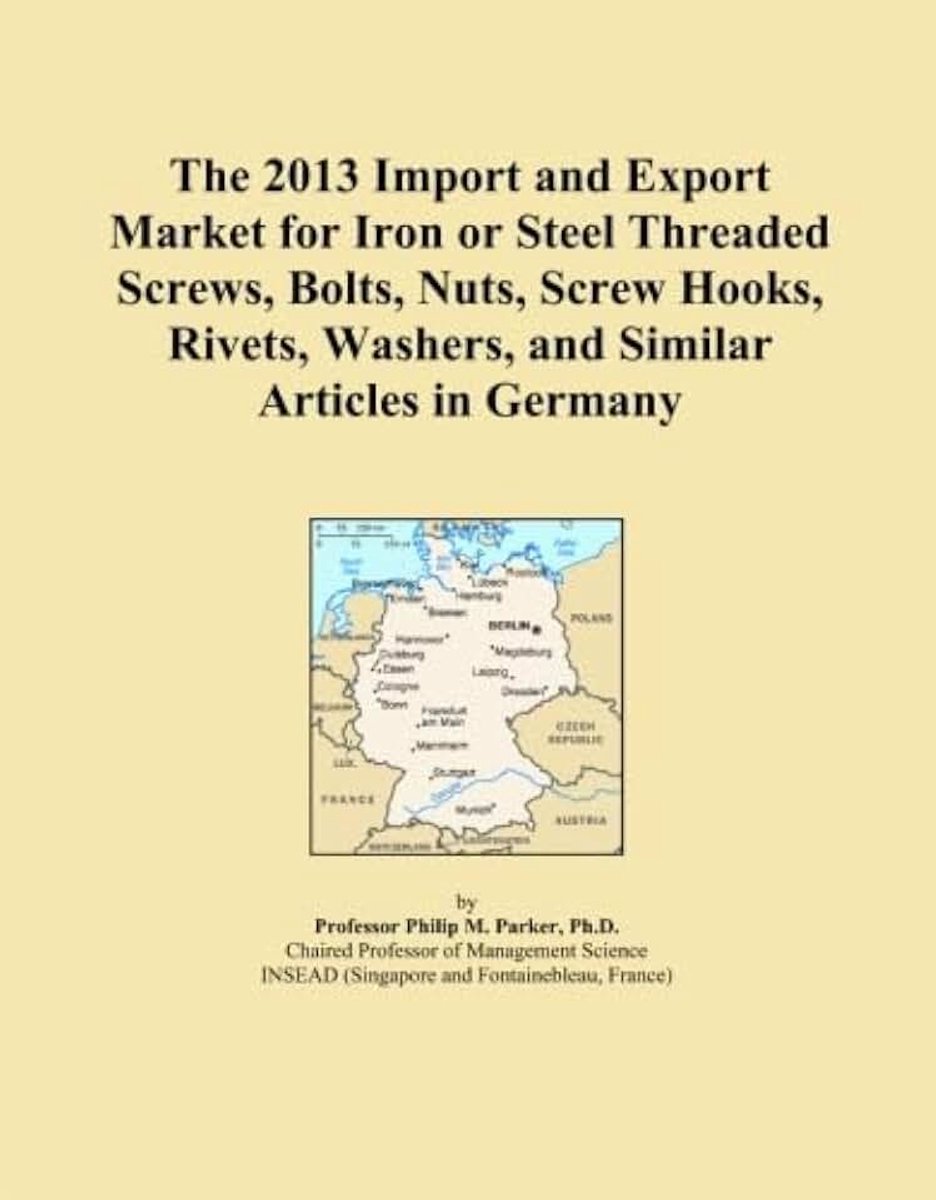 2013 Import and Export Market for Iron or Steel Threaded Screws, Bolts, Nuts, Screw Hooks, Rivets, Washers, and Similar Articles in Germany
