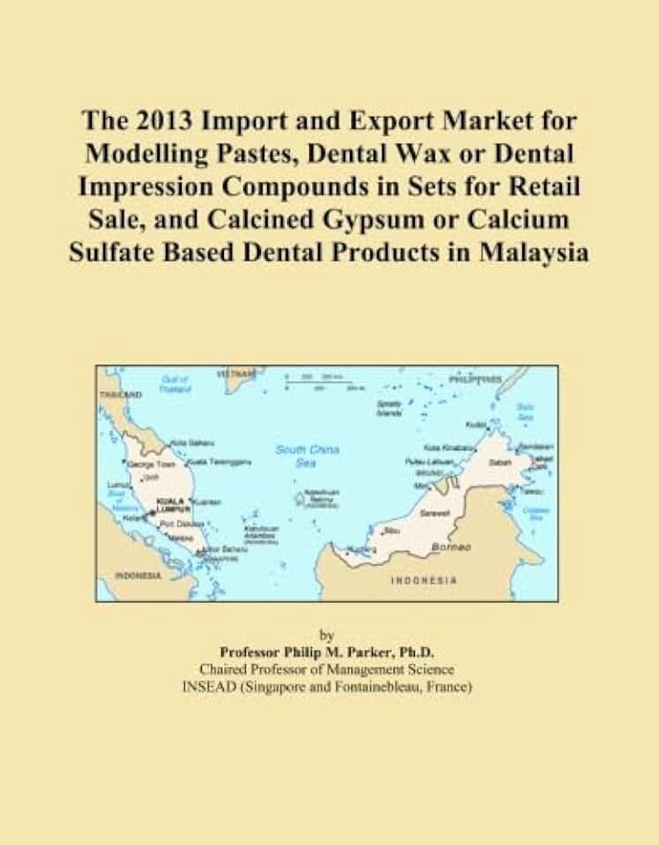 2013 Import and Export Market for Modelling Pastes, Dental Wax or Dental Impression Compounds in Sets for Retail, and Calcined Gypsum or Calcium Sulfate Based Dental Products in Malaysia